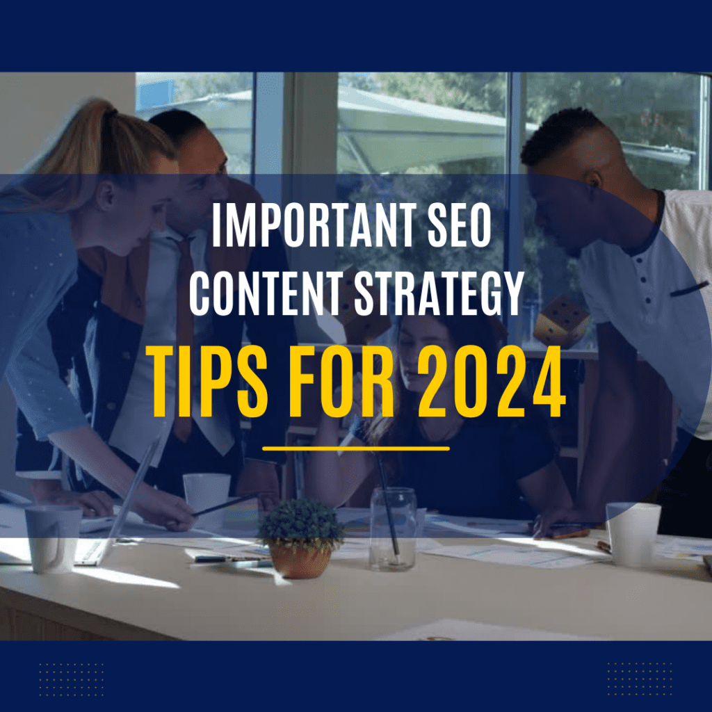 Important SEO Content Strategy Tips for 2024