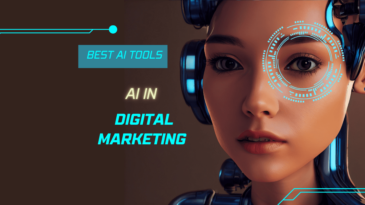 Best AI Tools You Can Use in Digital Marketing