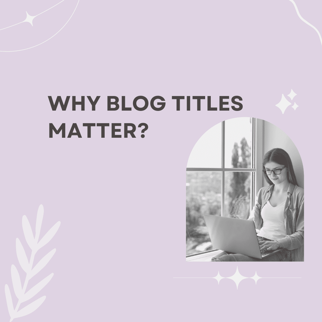 Why Blog Titles Matter