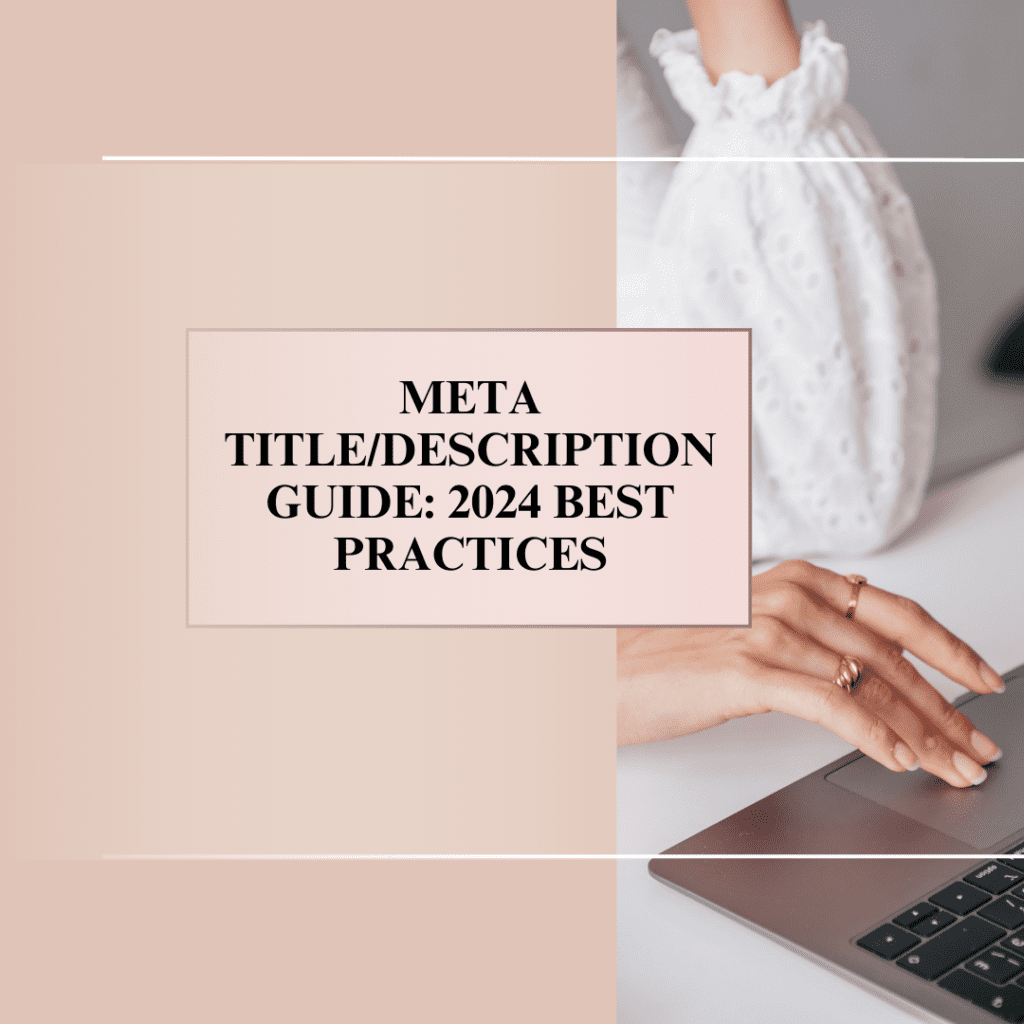 Meta Title/Description Guide: 2024 Best Practices