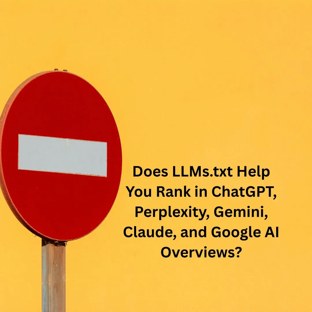 Does LLMs.txt Help You Rank in ChatGPT, Perplexity, Gemini, Claude, and Google AI Overviews